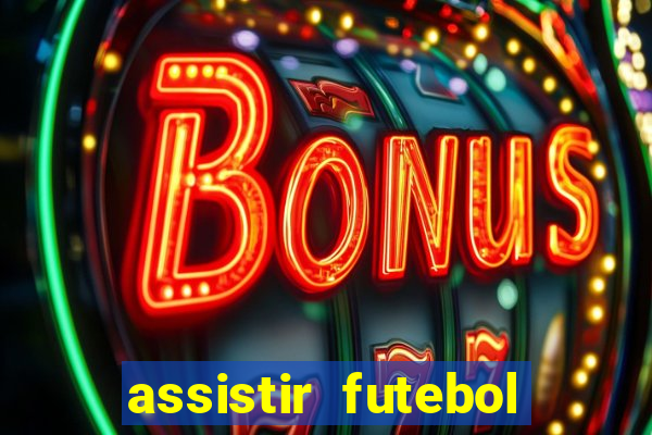 assistir futebol online play hd